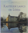 Kastelen langs de Loire - Jean - Marie Pérouse de Montclos, Robert Polidori (fotografie)