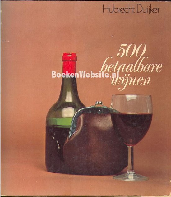 500 betaalbare wijnen - Hubrecht Duijker