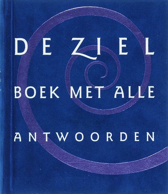 De Ziel Boek Met Alle Antwoorden - C. Bolt