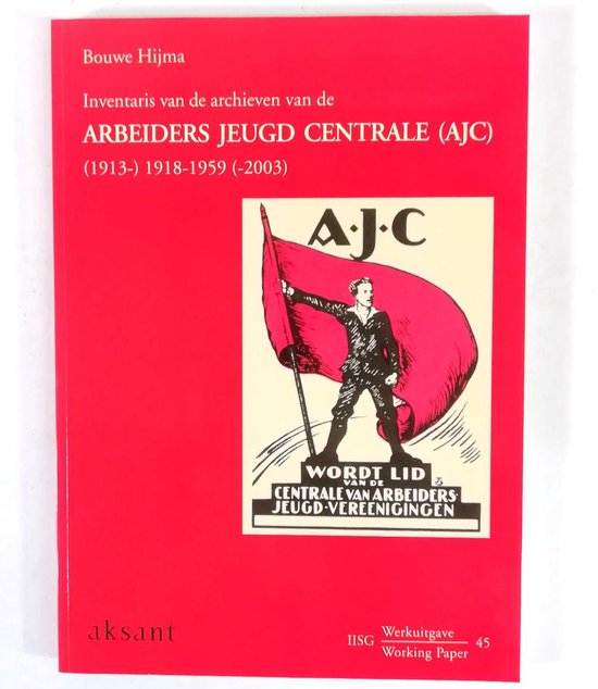Inventaris van de archieven van de Arbeiders Jeugd Centrale (AJC) (1913 - ) 1918 - 1959 ( - 2003)