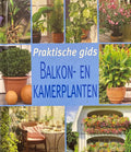 Praktische Gids - Balkon - en Kamerplanten. - Andrea Rausch