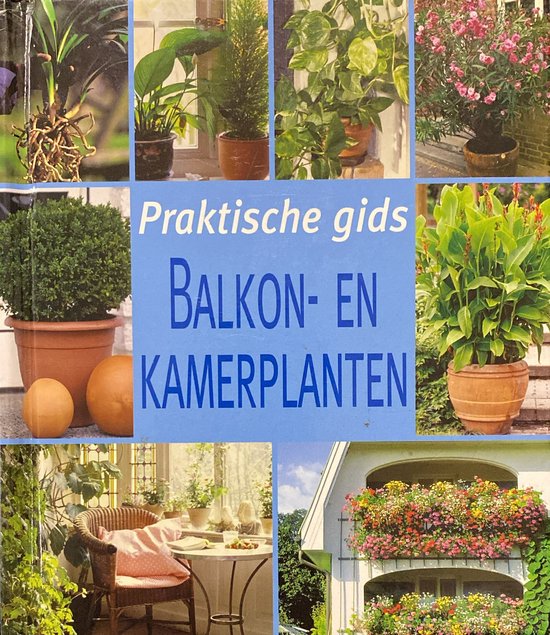 Praktische Gids - Balkon - en Kamerplanten. - Andrea Rausch