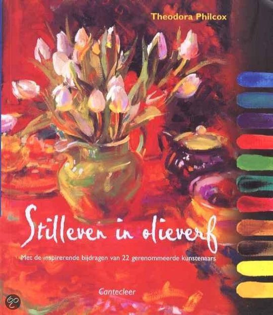 Stilleven In Olieverf - Theodora Philcox