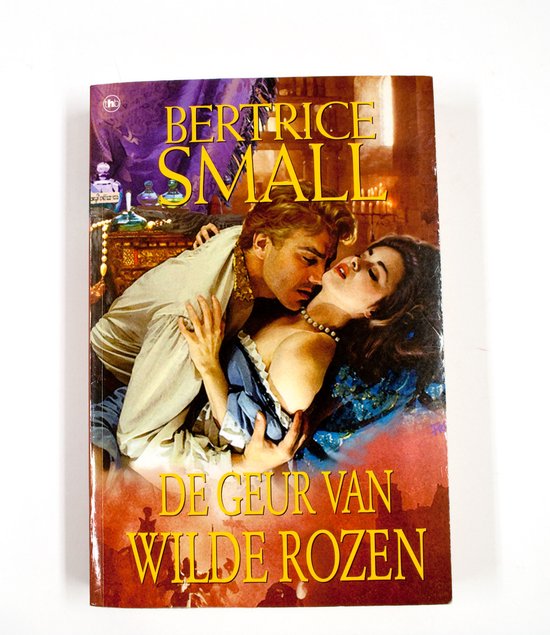 De geur van wilde rozen | Bertrice Small - Bertrice Small, Ineke Wieberdink - Westerweel