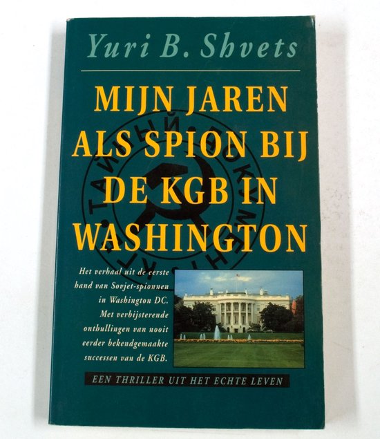 Mijn jaren als spion bij de kgb in Washington - Yuri B. Shvets