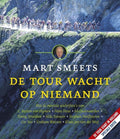De Tour Wacht Op Niemand - Mart Smeets