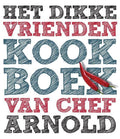 Het dikke vrienden kookboek van - Ron Arnold, Fons Burger