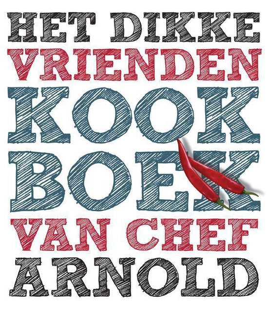 Het dikke vrienden kookboek van - Ron Arnold, Fons Burger