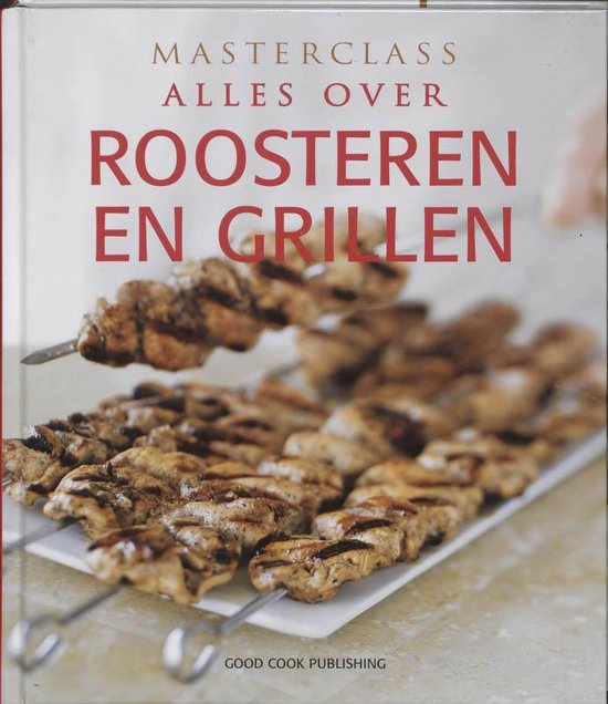 Masterclass Alles Over Roosteren En Grillen - Rick Rodgers, Rodgers, R.