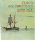 O, Welk een ontzettende waterplas - S.J. van der Molen
