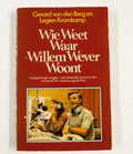 WIE WEET WAAR WILLEN WEVER WOONT - Kromkamp