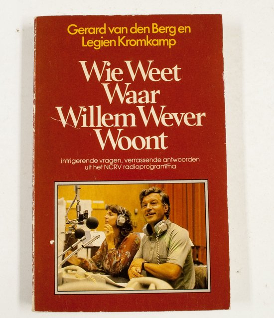 WIE WEET WAAR WILLEN WEVER WOONT - Kromkamp