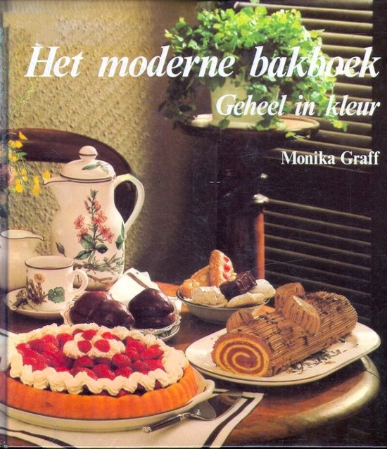 Het moderne bakboek - Monika Graff