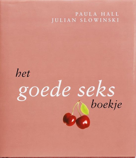 Het Goede Seks Boekje - P. Hall, Julian Slowinkski