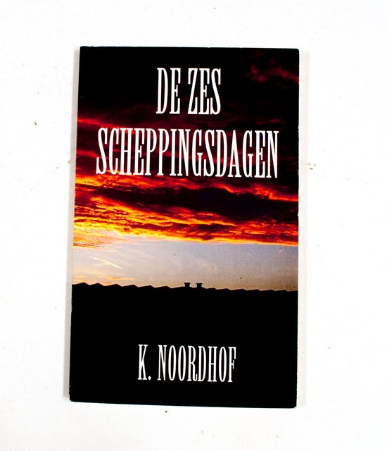 De zes scheppingsdagen - K. Noordhof