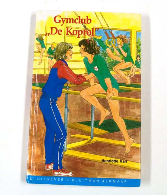 Gymclub de koprol. - Henrie͏̈tte Kan, Charlotte Leene
