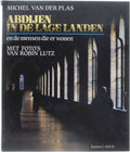 Abdijen in de Lage Landen en de mensen die er wonen - Plas van der, Michel - Plas van der, Michel, Robin Lutz
