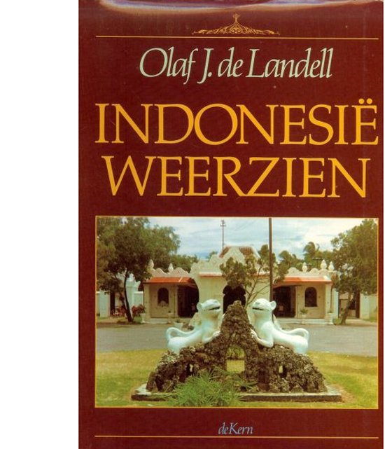 Indonesie weerzien - Olaf J. de Landell