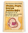 Mama papa horen jullie my - Speichert
