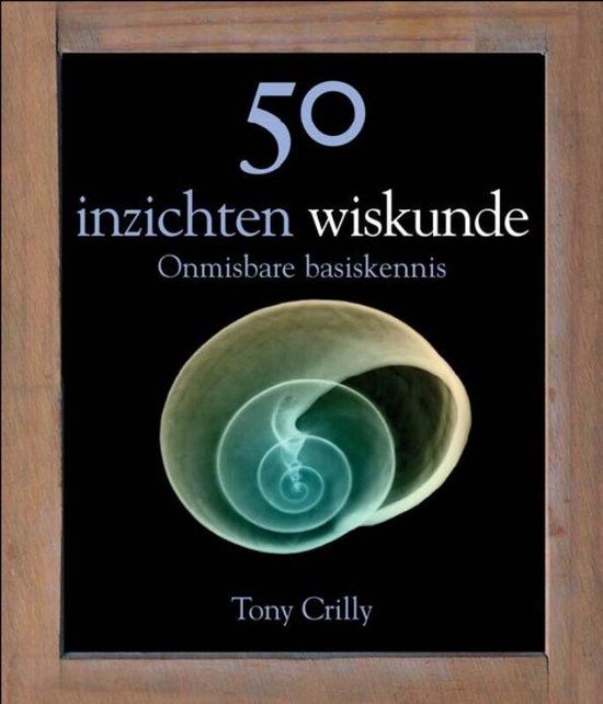 50 inzichten wiskunde - T. Crilly