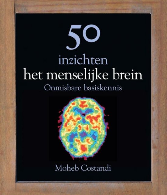 50 inzichten het menselijk brein - Moheb Costandi