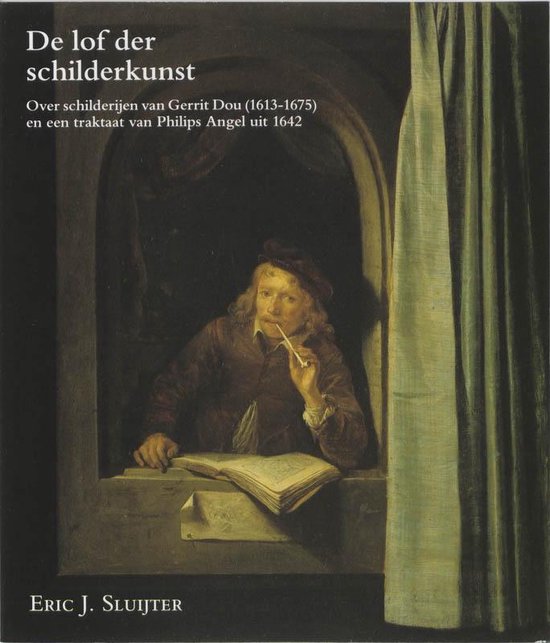 Zeven Provincien reeks dl. 7 - De lof der schilderkunst - E.J. Sluijter