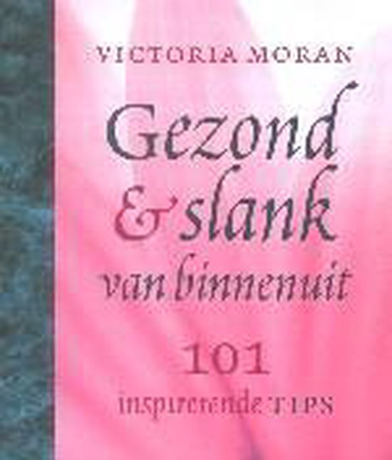 Gezond En Slank Van Binnenuit - Victoria Moran
