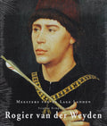 Rogier van der Weyden - Stephan Kemperdick, Rogier van Weyden