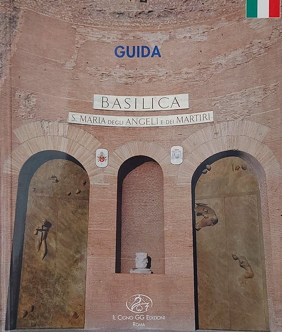 Guida Basilica S. Maria degli Angeli e del Martiri - Renato Pisani, Guiseppe Valeri