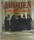 Abdijen in West - Europa en hun bewoners - Ton H M van Schaik, Robin Lutz