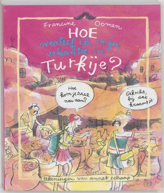 Hoe overleef ik mijn vakantie in Turkije? - Francine Oomen