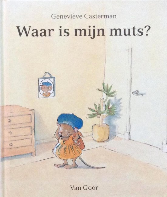 Waar is mijn muts? - Geneviève Casterman