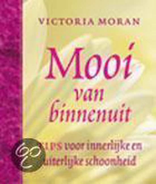 Mooi Van Binnenuit - Victoria Moran