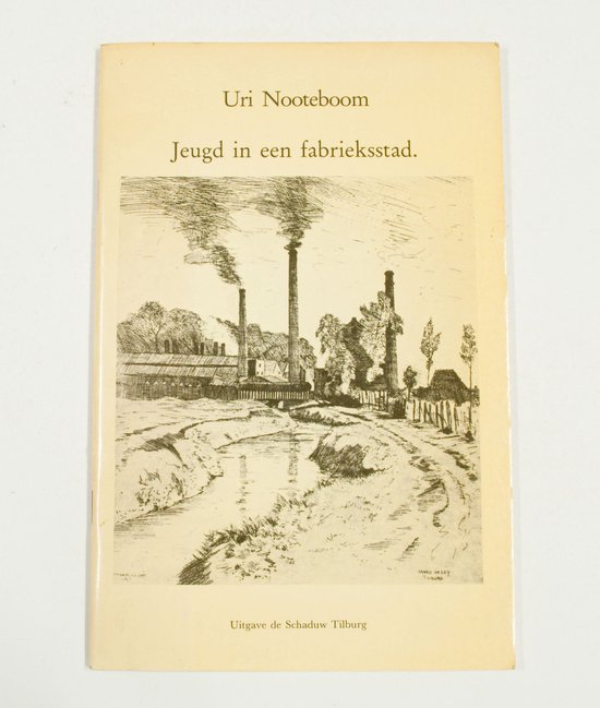 Jeugd in een fabrieksstad - Uri Nooteboom, Kees Kolen