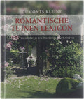 Romantische tuinen lexicon: mooi vormgeven en passend beplanten - W T Wehmeyer, Hermann Hackstein