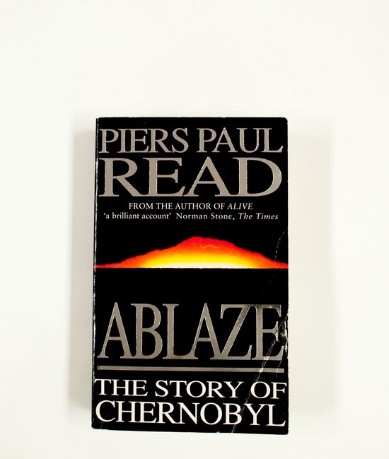 Ablaze: Story of Chernobyl, Read, Piers Paul, , ISBN 9780749316334