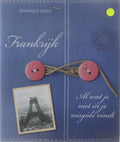 Frankrijk. Al wat je niet in je reisgids vindt - Dominique Bauer