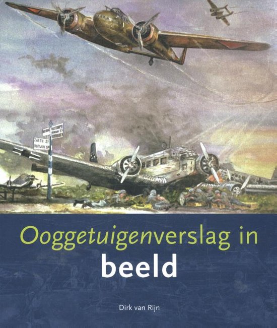 Ooggetuigenverslag in beeld - Dirk van Rijn