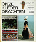 Onze klederdrachten - Constance Nieuwhoff, Henk Beukers