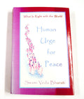 What Is Right in the World - Human Urge for Peace - Swami Veda Bharati