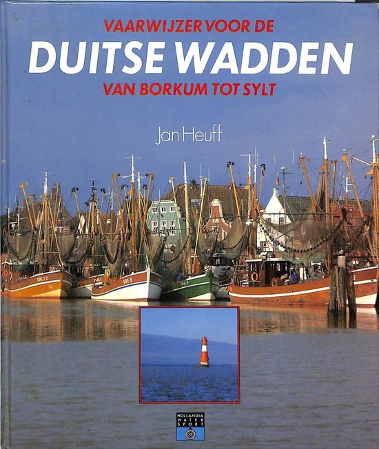Vaarwijzer voor de Duitse Wadden van Borkum tot Sylt - Jan Heuff