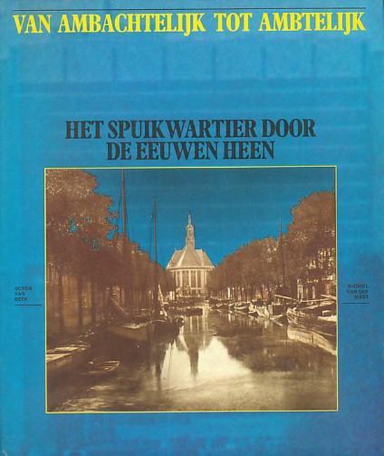 Van ambachtelijk tot ambtelijk - Gerda van Beek, Michiel van der Mast (illustraties en bijschriften)