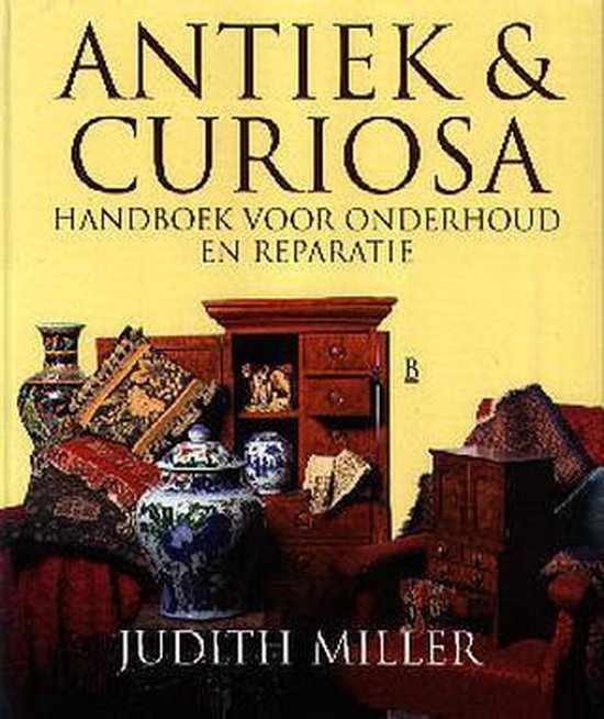 Antiek & Curiosa handboek voor onderhoud en reparatie - Judith Miller