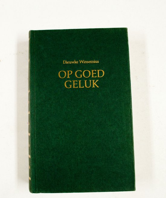 Op goed geluk - Dieuwke Winsemius