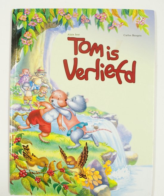 Tom is verliefd - Alain Jost