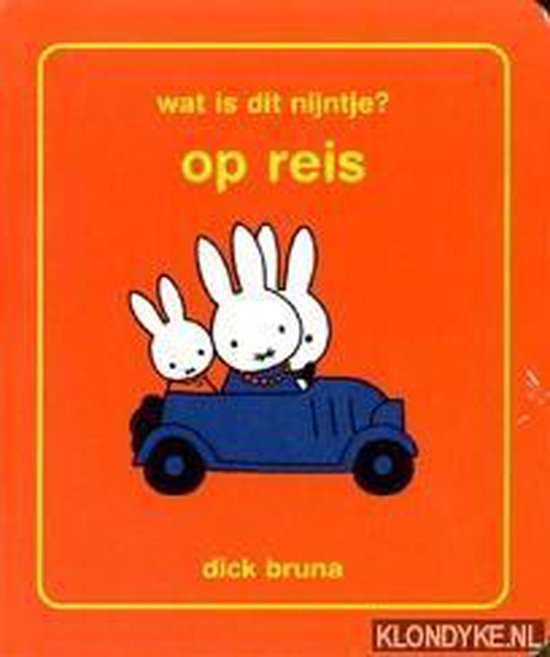 Wat is dit Nijntje? Op reis - Dick Bruna