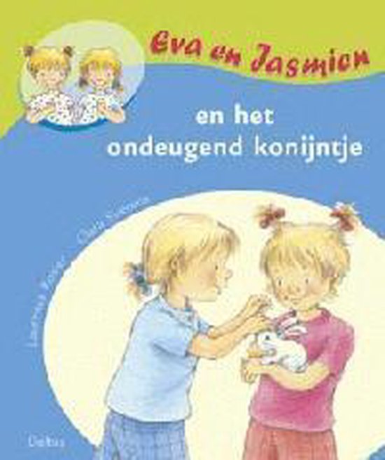 Eva en Jasmien en het ondeugend konijntje | - Laurence Rosier