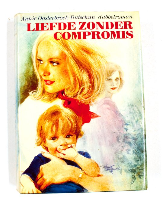 LIEFDE ZONDER COMPROMIS - Annie Oosterbroek - Dutschun