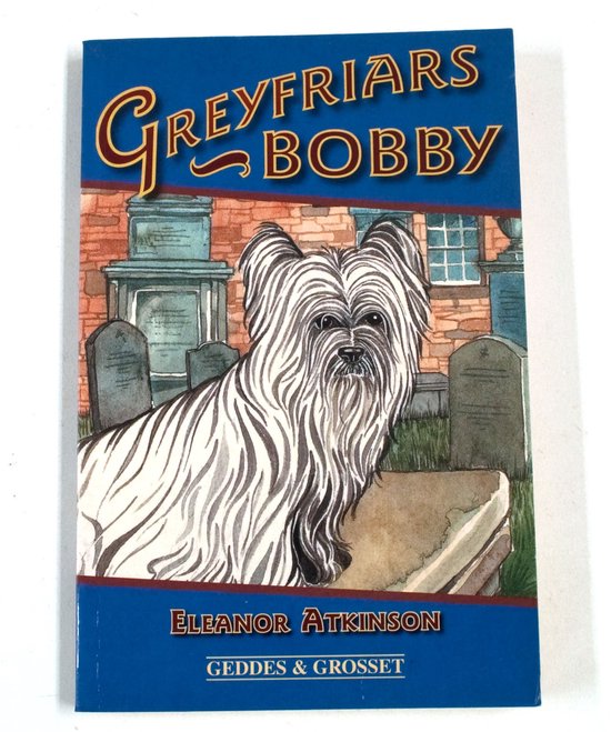 Greyfriars Bobby - Eleanor Atkinson, Richard Brassey