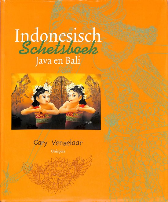 Indonesisch Schetsboek Java En Bali/ Cary Venselaar - C. Venselaar